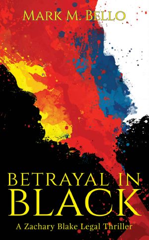 [Zachary Blake Legal Thriller 04] • Betrayal in Black